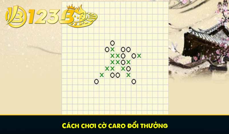 Cách chơi cờ caro đổi thưởng