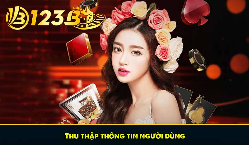 CHÍNH SÁCH BẢO MẬT 61 Thu thập thông tin người dùng